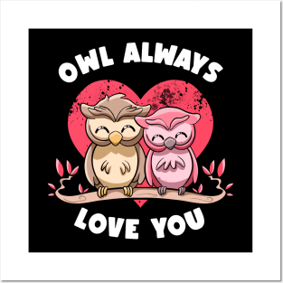 Owl Always Love You Adorable Owls Puns Couple Valentines Day Posters and Art